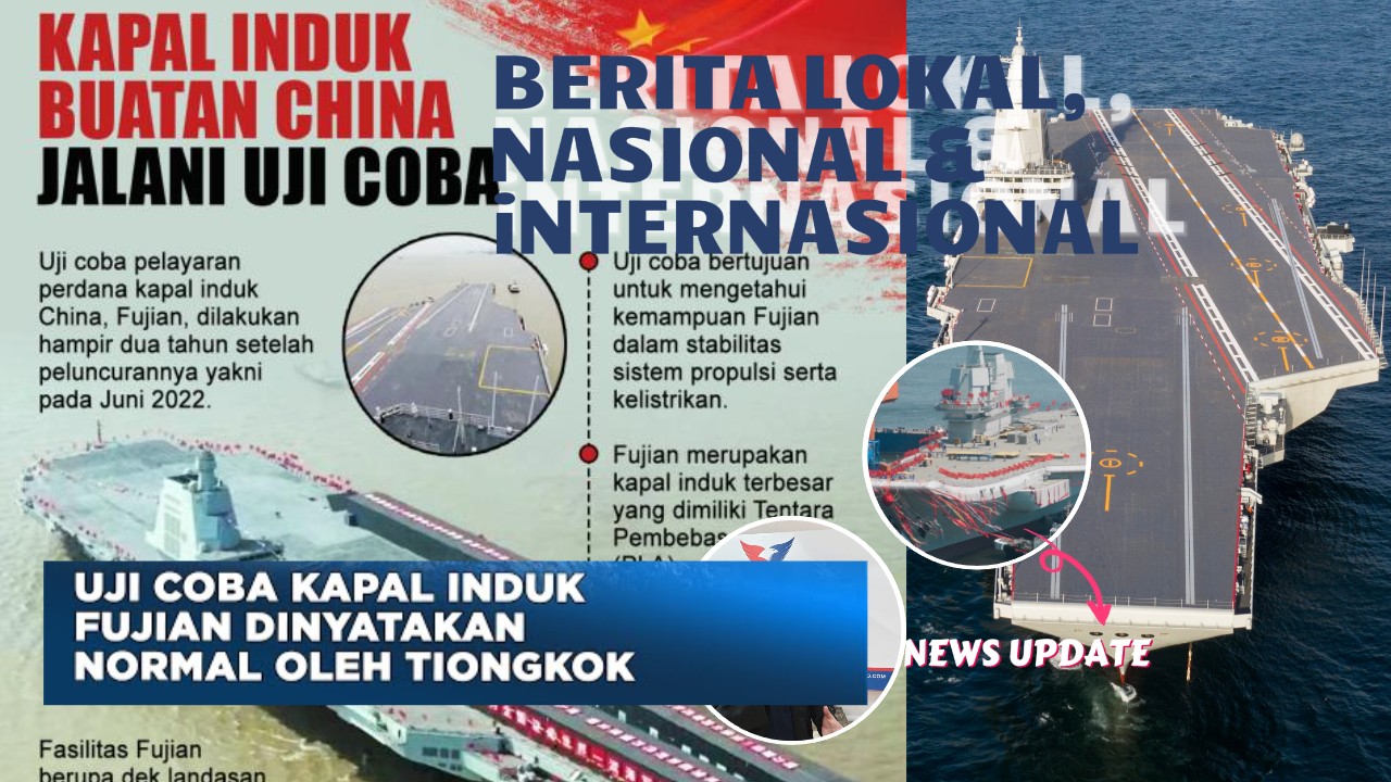 Fujian, Kapal Induk Baru China Uji Coba di Perairan Panas
